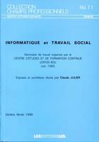 Informatique et travail social, Séminaire de travail organisé par le Centre d'études et de formation continue (CEFOC-IES) Juin 1985