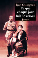 Ce que chaque jour fait de veuves, Journal d'un artilleur, 1914-1916