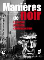 Manières de noir, La fiction policière contemporaine