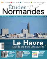 Etudes normandes, N°2 - Le Havre - Les 500 ans d'une ville nouvelle