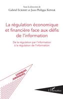 La régulation économique et financière face aux défis de l'information, De la régulation par l'information à la régulation de l'information