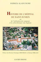 Histoire de l'hôpital de Saint-Junien ou l'utilisation des sangsues A la coeliochirurgie sous hypnose, ou de l'utilisation des sangsues à la coeliochirurgie sous hypnose