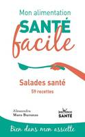 Mon alimentation-santé facile salades santé, 59 recettes