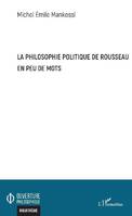 La philosophie politique de Rousseau en peu de mots