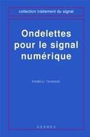 Ondelettes pour le signal numérique (coll. Traitement du signal)