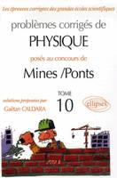 Problèmes corrigés de physique posés au concours de Mines-Ponts., Tome 10, Physique Mines/Ponts 2005-2006 - Tome 10