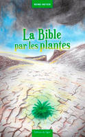 Fables & contrefables, 2, La Bible par les plantes