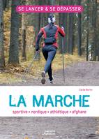 La marche, Sportive - athlétique - nordique - afghane