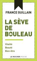 La sève de bouleau, Vitalité, beauté, bien-être