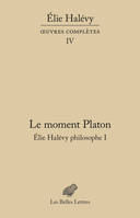 Le moment Platon, La théorie platonicienne des sciences - élie halévy philosophe 1