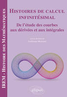 Histoires de calcul infinitésimal, De l'étude des courbes aux dérivées et aux intégrales