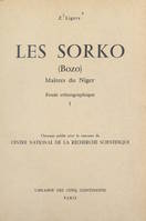 Les Sorko (Bozo), maîtres du Niger (1). Étude ethnographique