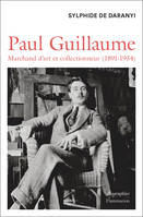 Paul Guillaume, Marchand d'art et collectionneur (1891-1934)