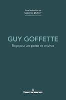 Guy Goffette, Éloge pour une poésie de province