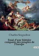 Essai d'une histoire comparée des peuples de l'Europe