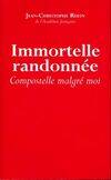 Immortelle randonnée. Compostelle malgré moi, Compostelle malgré moi