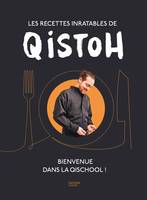Les recettes inratables de Qistoh, Bienvenue dans la Qischool !