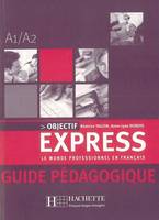 Objectif Express - Guide pédagogique, Objectif Express 1 - Guide pédagogique