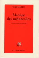 Manège des mélancolies, Poésies inédites (1960-1990)