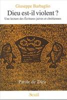 Dieu est-il violent ? Une lecture des Ecritures juives et chrétiennes, une lecture des Écritures juives et chrétiennes