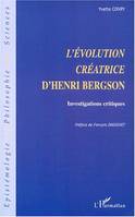 L'ÉVOLUTION CRÉATRICE D'HENRI BERGSON, Investigations critiques