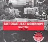 EAST COAST JAZZ WORKSHOPS NEW YORK (1954-1961)