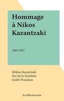 Hommage à Nikos Kazantzaki, 1883-1957