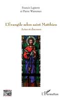 L'Evangile selon saint Matthieu, Actes et discours