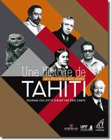 Une histoire de Tahiti, Des origines à nos jours
