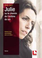 Julie ou Le chemin de l'estime de soi, Roman