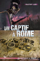 1 Un captif à Rome (nvelle éd.), Aventures à Rome