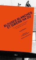 Blouses blanches et Gwenn ha Du: La grève oubliée des étudiants en médecine de Rennes