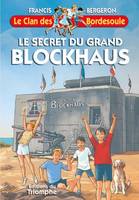 Une aventure du clan des Bordesoule., 34, Le secret du grand blockhaus