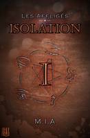 1, Les Affligés - Volume 1 : Isolation