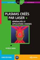 Plasmas créés par laser, Généralités et applications choisies