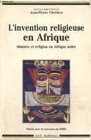 L'invention religieuse en Afrique - histoire et religion en Afrique noire, histoire et religion en Afrique noire