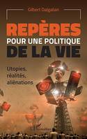 Repères pour une politique de la vie, Utopies, réalités, aliénations