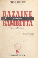 Bazaine contre Gambetta, Ou Le procès de Riom
