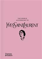 The World According to Yves Saint Laurent /anglais
