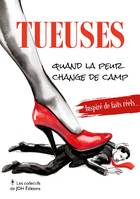 Tueuses, Quand la peur change de camp - Inspiré de faits réels