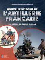 Nouvelle histoire de l'artillerie française, Une histoire des canons français