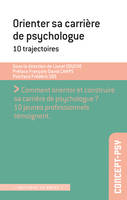 Orienter sa carrière de psychologue, 10 trajectoires