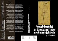 Pouvoir impérial et élites dans l'Inde moghole de Jahangir (1605-1627), (1605-1627)
