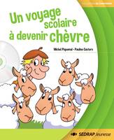 VOYAGE SCOLAIRE A DEVENIR CHEVRE - ALBUM + CD