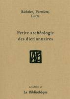 Petite archéologie des dictionnaires, Richelet, Furetière, Littré