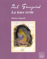 Paul Gauguin - la trace écrite, la trace écrite