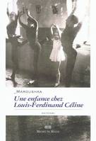 Une enfance chez Louis-Ferdinand Céline / souvenirs, souvenirs