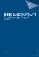 Eh bien, dansez maintenant!, Coupables de désordre social