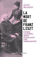 MORT DE FRANZ LISZT (LA), d'après le journal inédit de son élève, Lina Schmalhausen