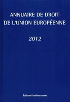 Annuaire de droit de l'Union européenne 2012